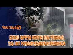 KANTOR BADAN PERANCANAAN DAERAH PROVINSI RIAU TERBAKAR
